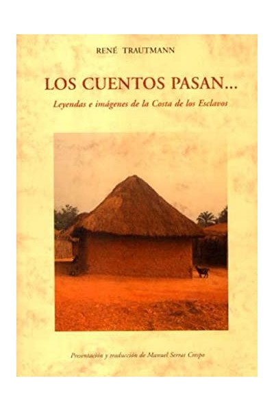 Los cuentos pasan. Leyendas e imágenes de la Costa de los Esclavos